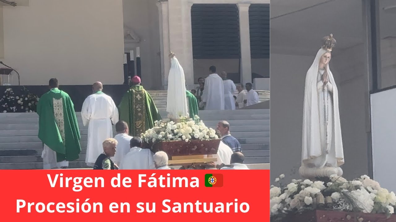 La más bonita 😍 Cuida de nosotros 🙏🙏Procesión de La virgen de Fátima en su Santuario 🙏🙏 