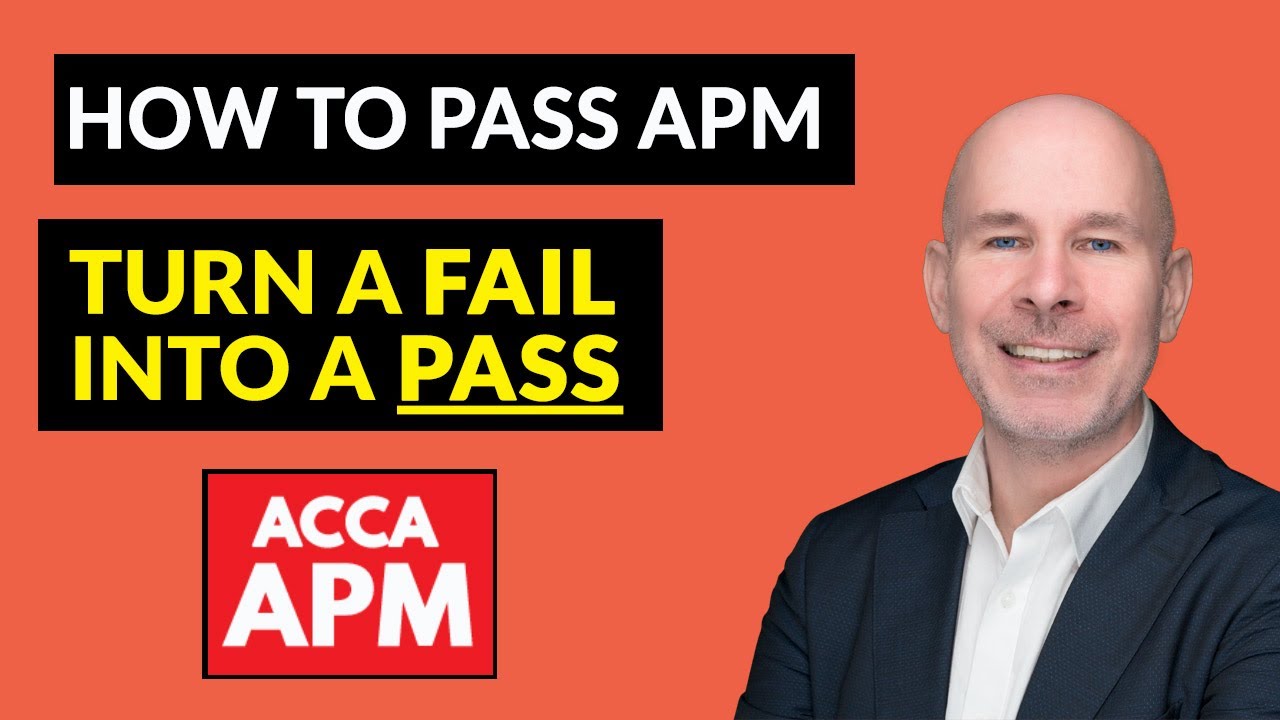 APM turn a fail into a pass | ACCA APM | How to Pass APM
