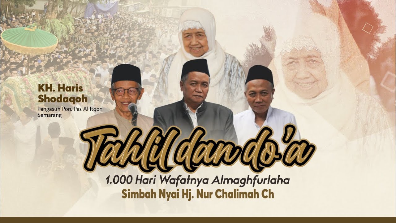🔴 LIVE TAHLIL DAN DO'A 1.000 HARI WAFATNYA SIMBAH NYAI HJ. NUR CHALIMAH CHUDLORI
