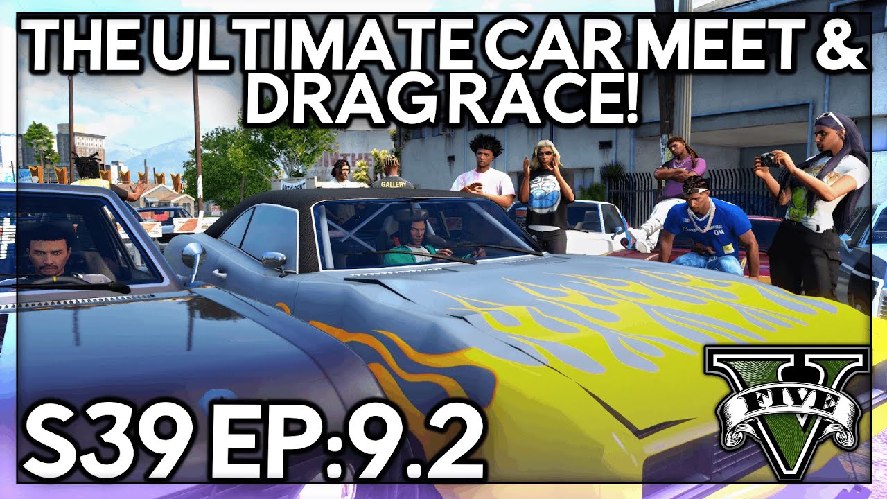 Episode 9.2: The Ultimate Car Meet & Drag Race! | GTA RP | Grizzley World Chiraq