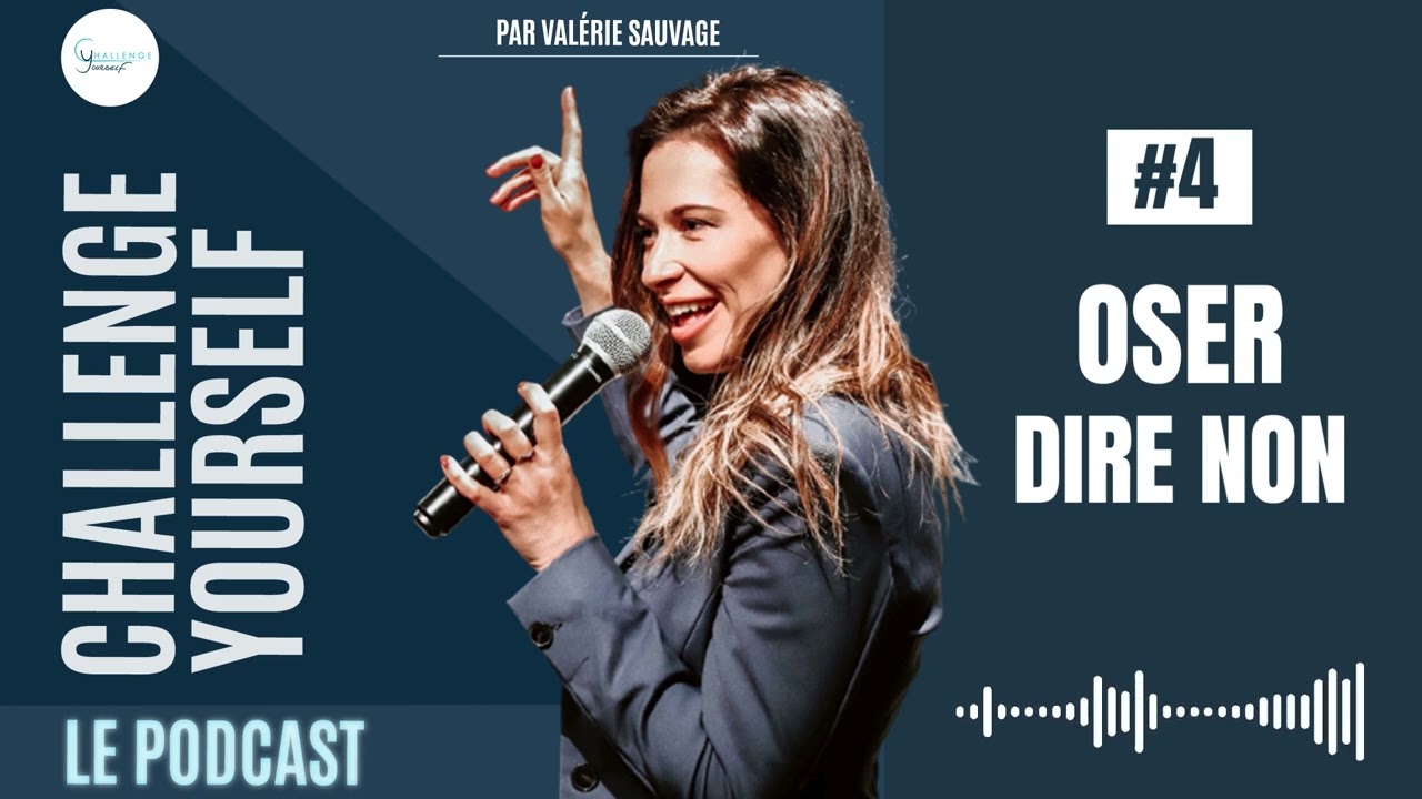 Oser dire non | Challenge Yourself le podcast #4