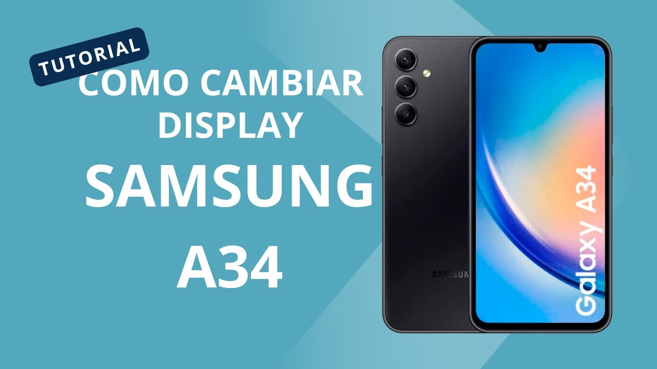 Tutorial como cambiar display a Samsung A34