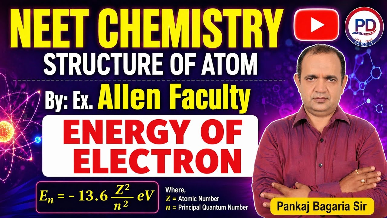 NEET Chemistry || ENERGY OF ELECTRON || Discussion by Pankaj Bagaria Sir