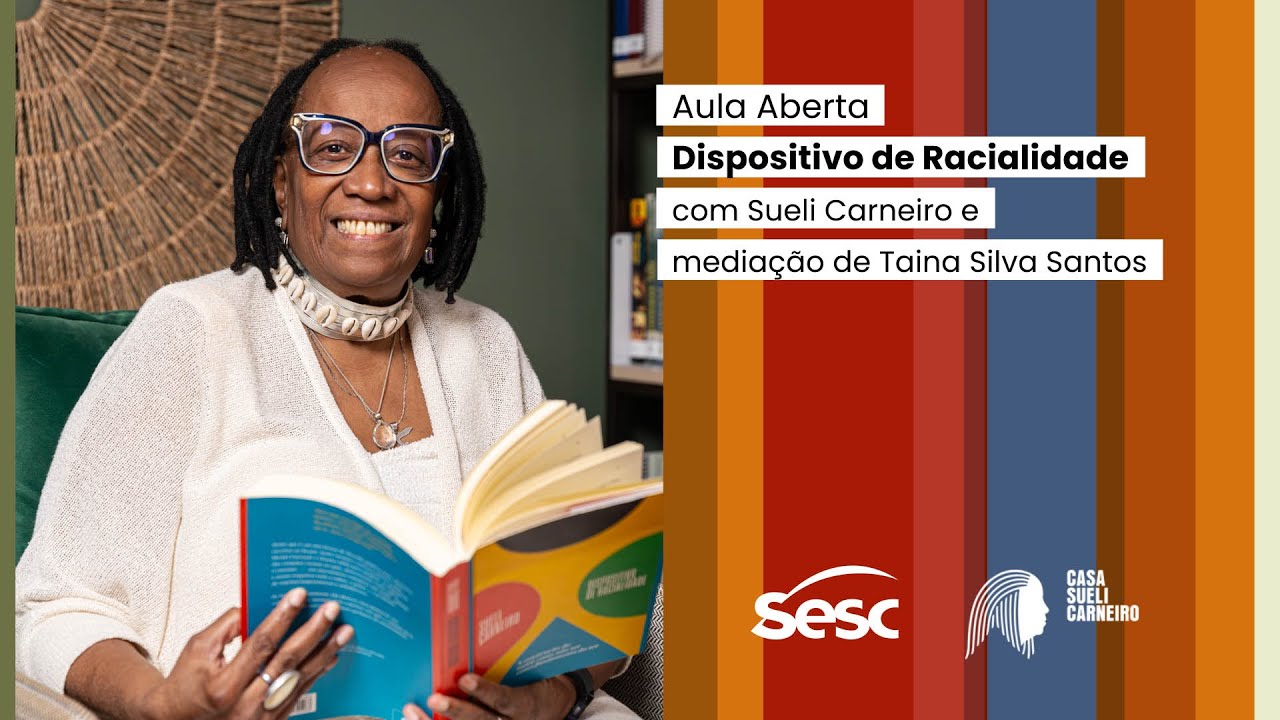 Aula Aberta: Dispositivo de Racialidade, com Sueli Carneiro