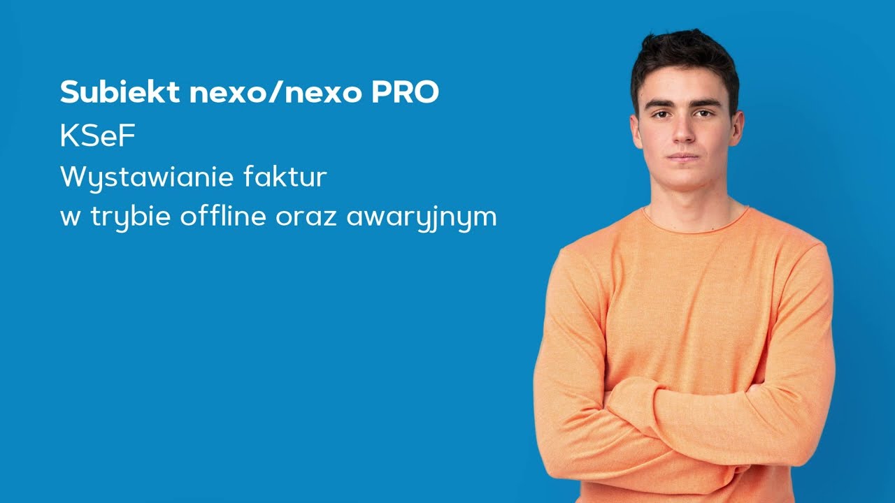 Subiekt nexo/nexo PRO - KSeF - wystawianie faktur w trybie offline oraz awaryjnym