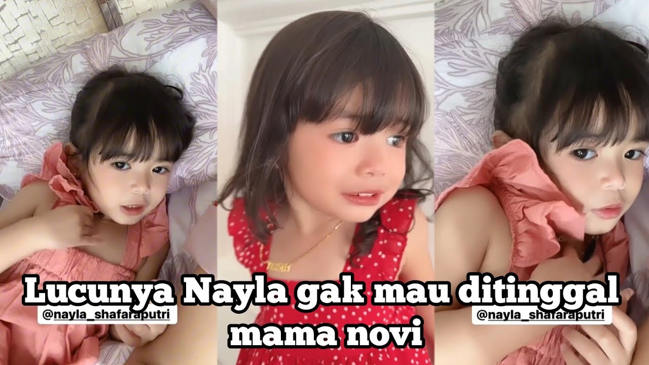 Lucunya Nayla gak mau di tinggal mama novi