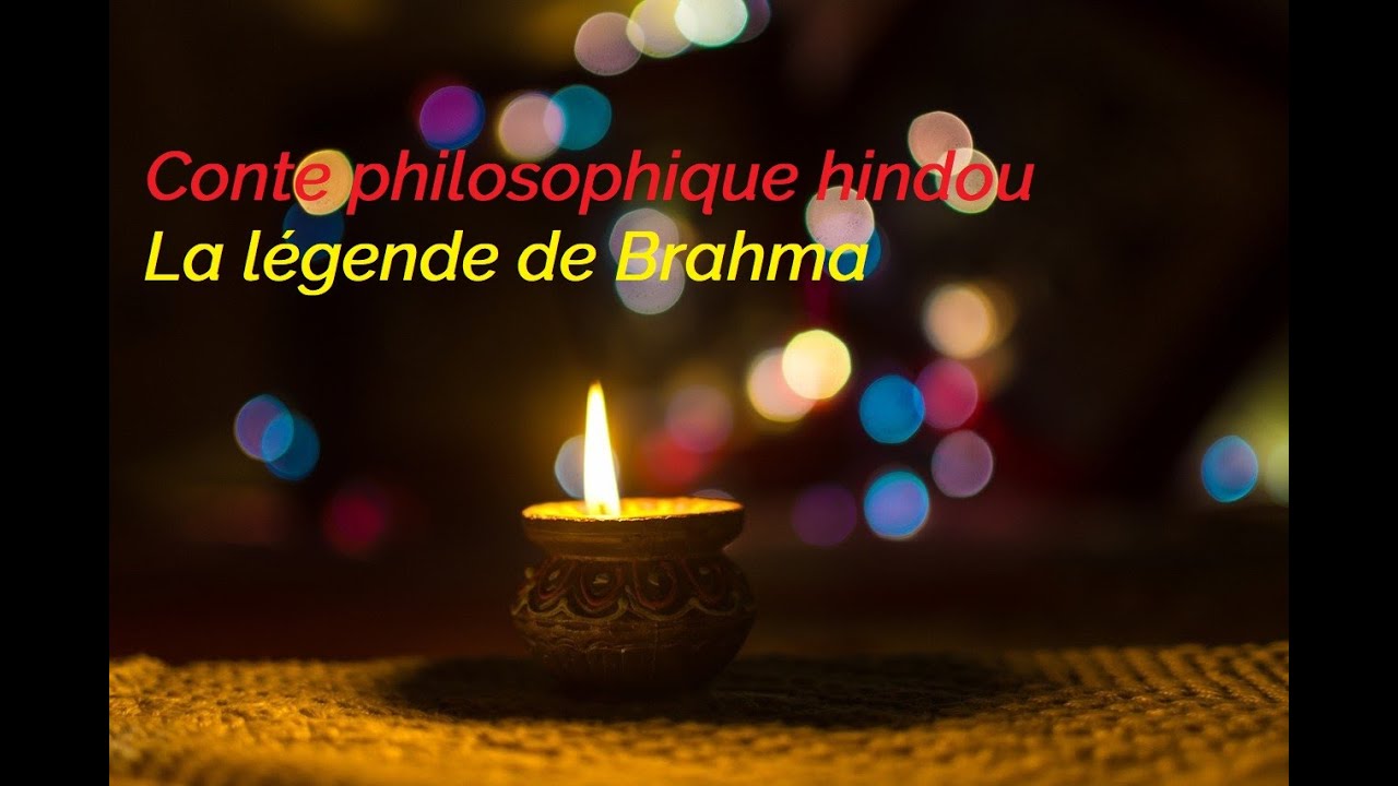 Conte philosophique hindou : la légende de Brahma.