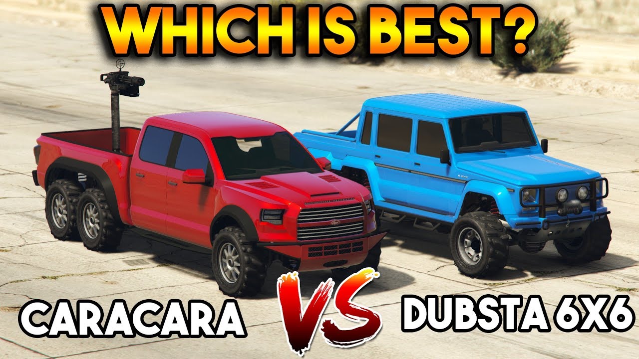 GTA 5 ONLINE : CARACARA VS DUBSTA 6X6 (WHICH IS BEST?)