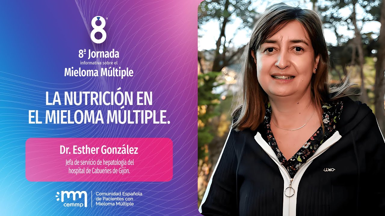 La nutrición en el Mieloma Múltiple | Dra. Esther González García 8ªJornada de la Cemmp | 2023