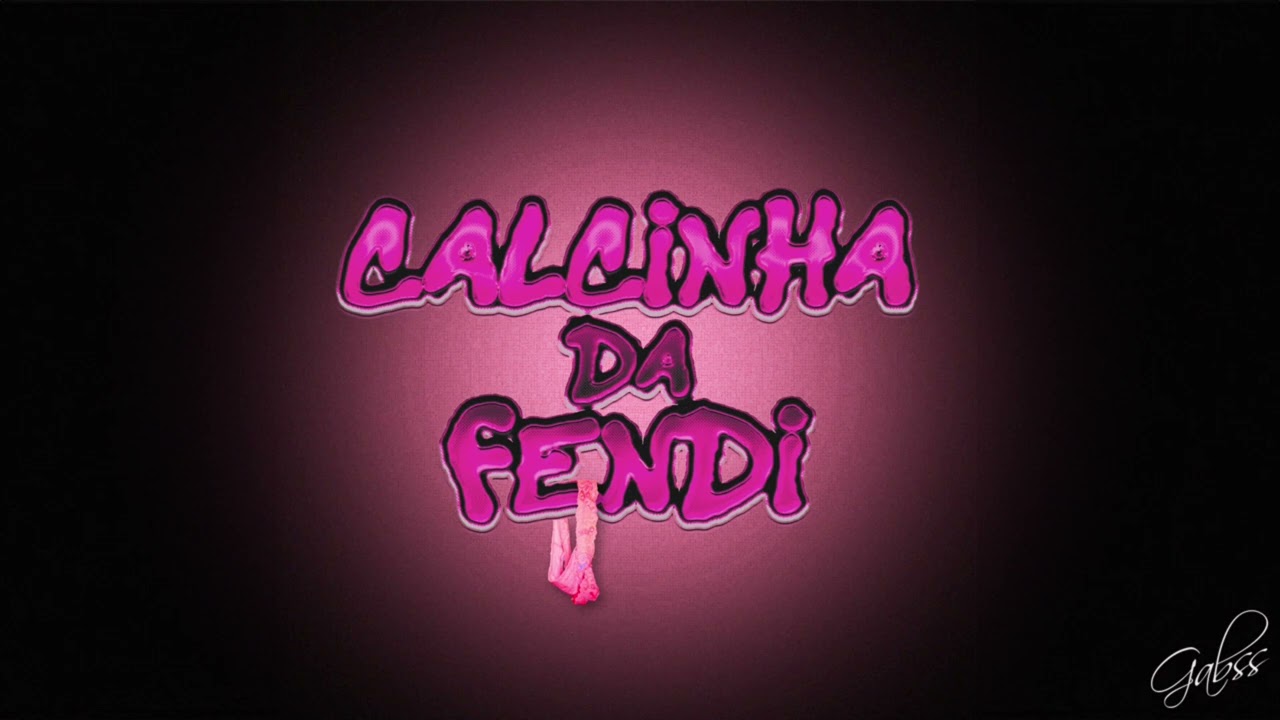 gabss - Calcinha da Fendi ( Dj Herculano)
