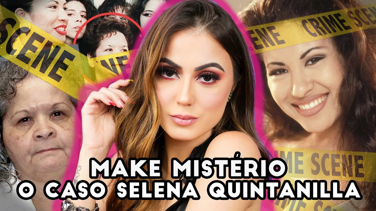 MAKE MISTÉRIO: O CASO SELENA QUINTANILLA!