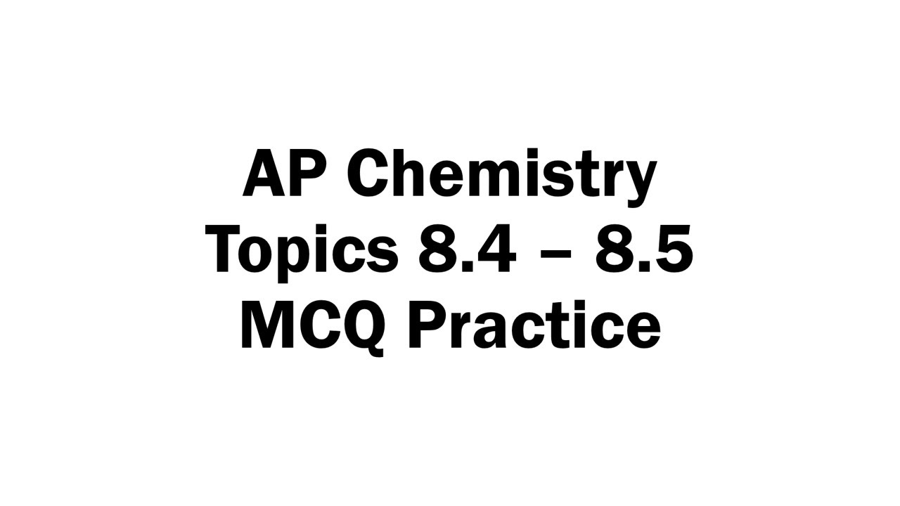 Topics 8.4 - 8.5 MCQ Practice