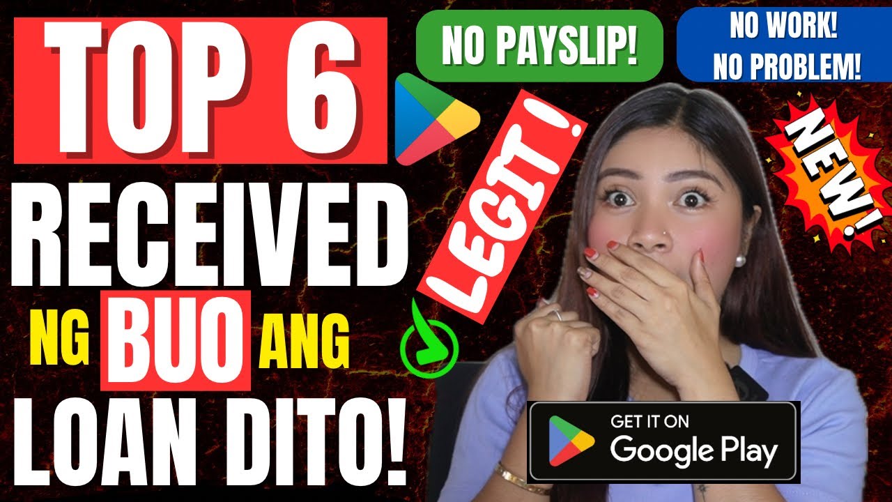 🔥NEW LEGIT ! TOP 6 LOAN APPS - RECEIVED NG BUO ANG LOAN! NO PAYSLIP REQUIRED! BEST AS OF 2025