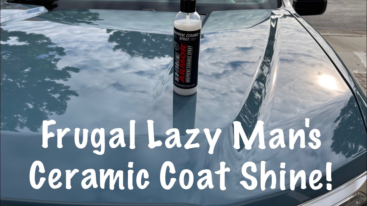Can A Frugal Lazy Man Get A Shine? SHINE ARMOR Graphene Ceramic Coating