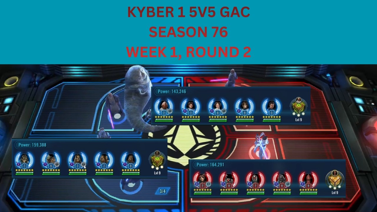 Ackbar, Aphra, Tarfful, oh my! All the era characters at R9! | 5v5 GAC Kyber 1 | Season 76, Week 1