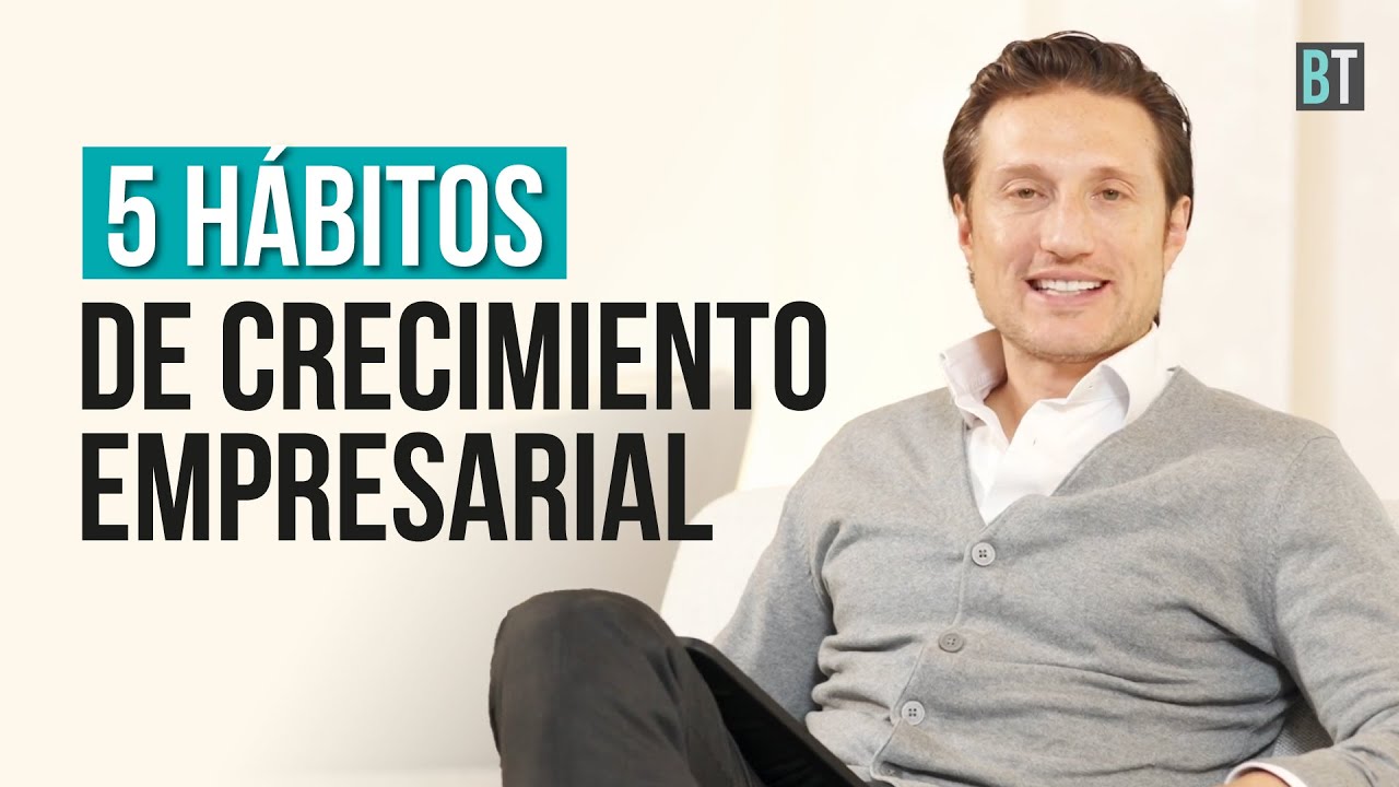 5 H&aacute;bitos de crecimiento empresarial | BOSS TANK SER TU PROPIO JEFE By &Aacute;lvaro Rodr&iacute;guez