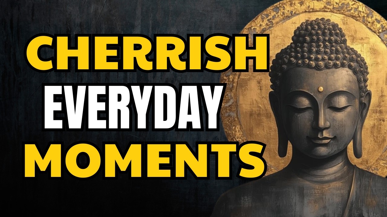 6 Daily Habits To Find Happiness And Cherish Everyday Moments | Buddhist Wisdom