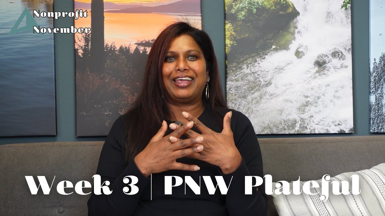 Nonprofit November 2025 Week 3 | PNW Plateful ft. Executive Director, Sarah Chan
