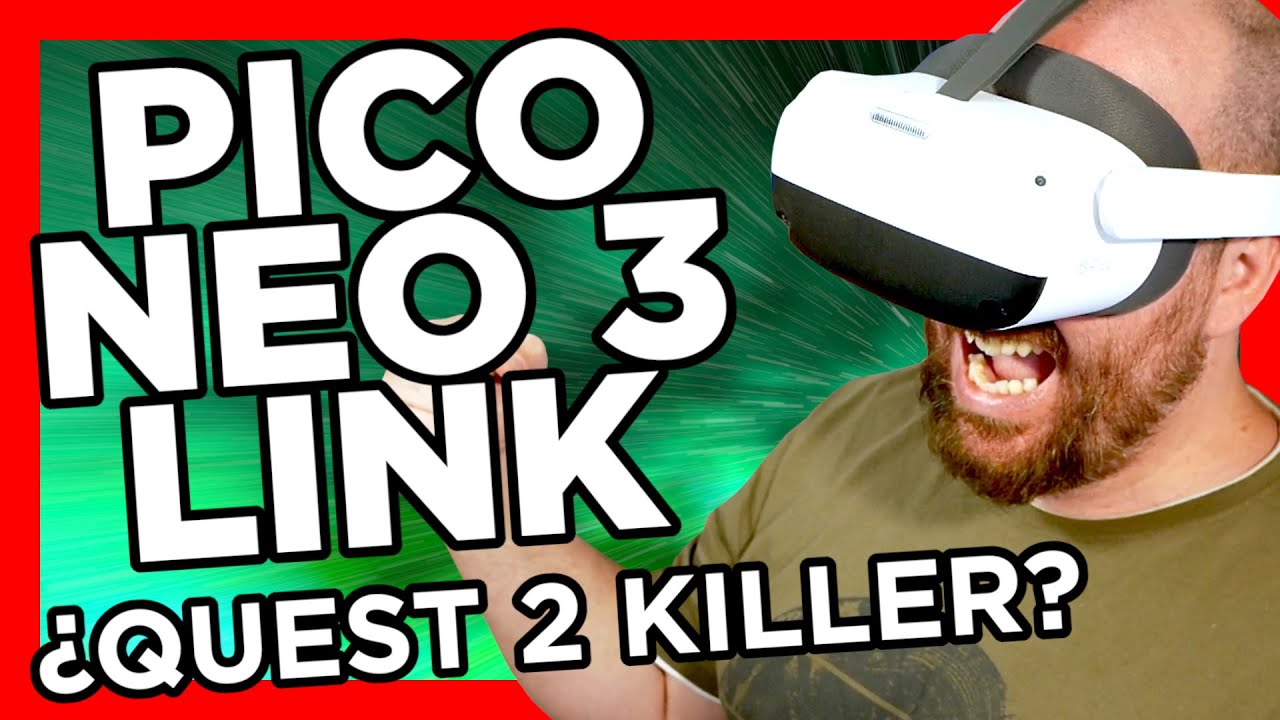 &iquest;QUEST 2 Killer? &iexcl;Llegan las PICO NEO 3 LINK! Review e IMPRESIONES