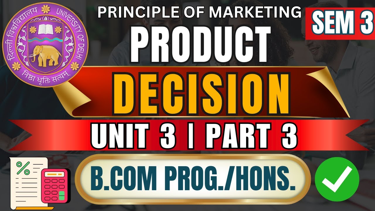 Principles of Marketing Unit 3 Part 3 | Product Decision | BCom Semester 3 DU | DU SOL 2025 Lecture