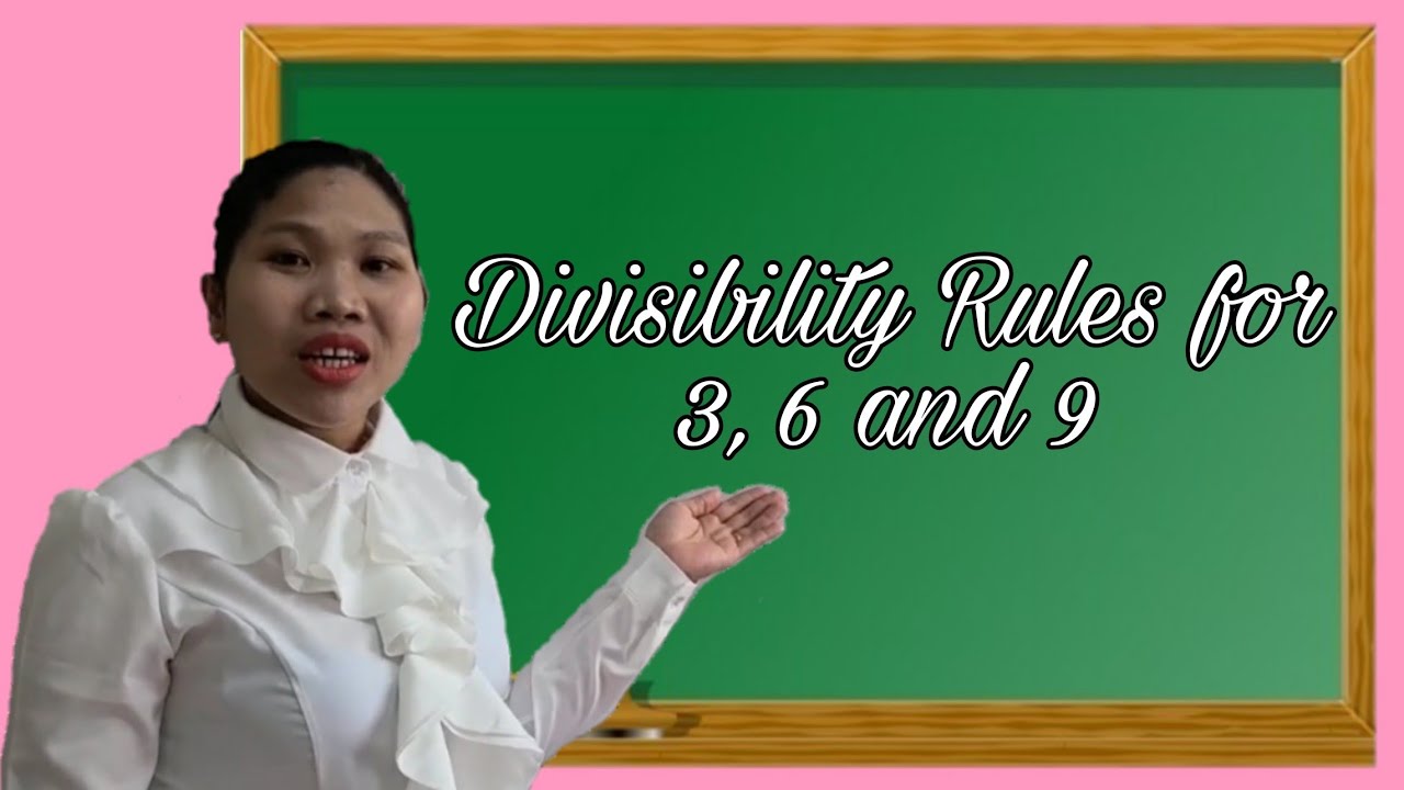 DIVISIBILITY RULES FOR 3, 6 and 9