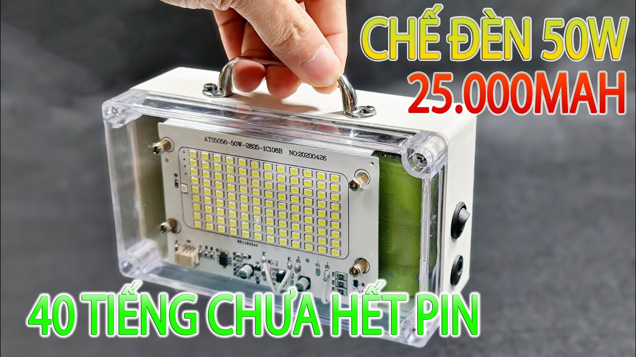 Chế Đèn Led 25.000mAh Dùng 40 Tiếng Chưa Hết Pin