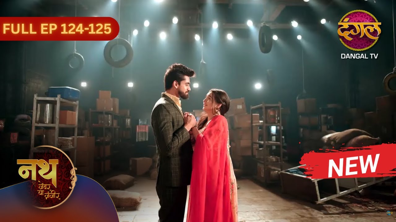 Nath Zewar Ya Zanjeer | New Full Episode 124-125 | Dangal TV