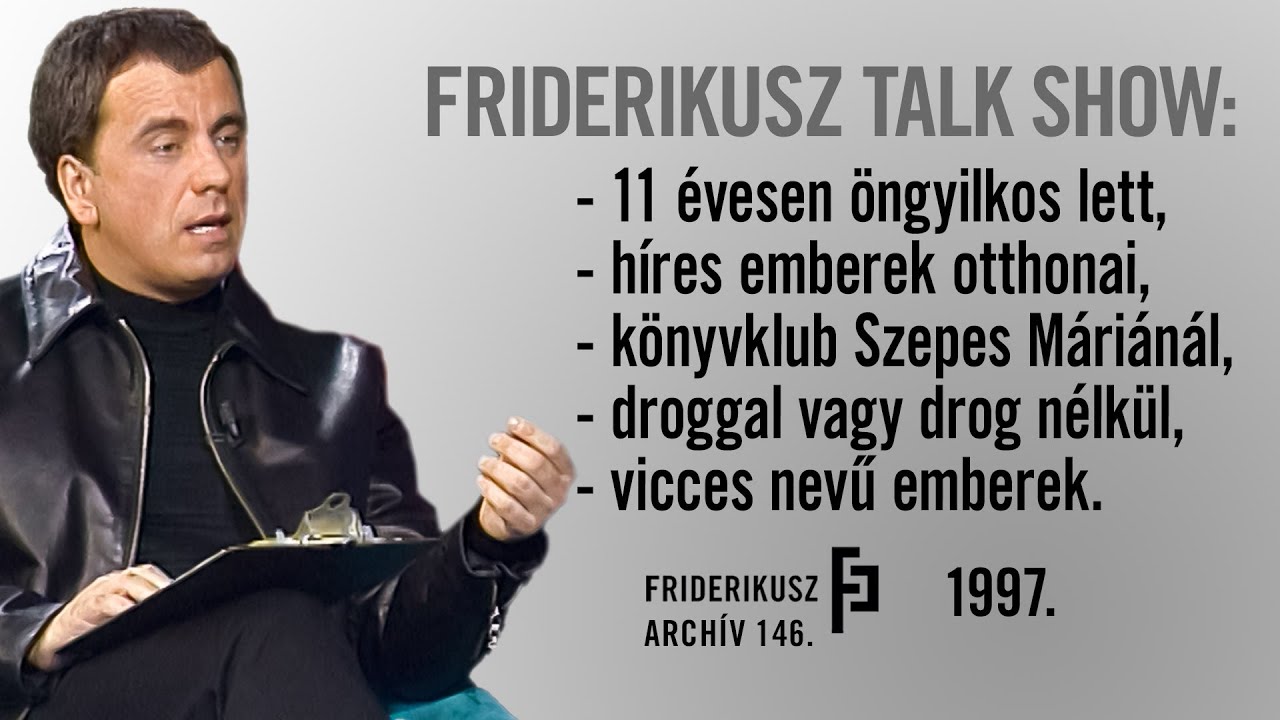 FRIDERIKUSZ TALK SHOW: teljes adás, 1997. /// Friderikusz Archív 146.