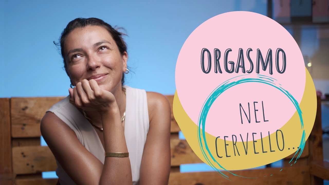 Il Cervello nell'Orgasmo!