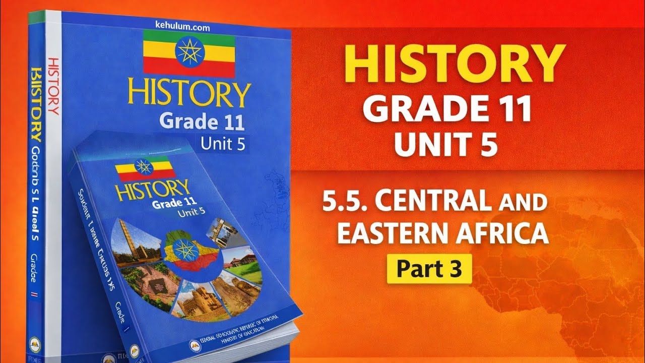 History Grade 11 New Curriculum Unit 5 |5.5. Central and Eastern Africa|