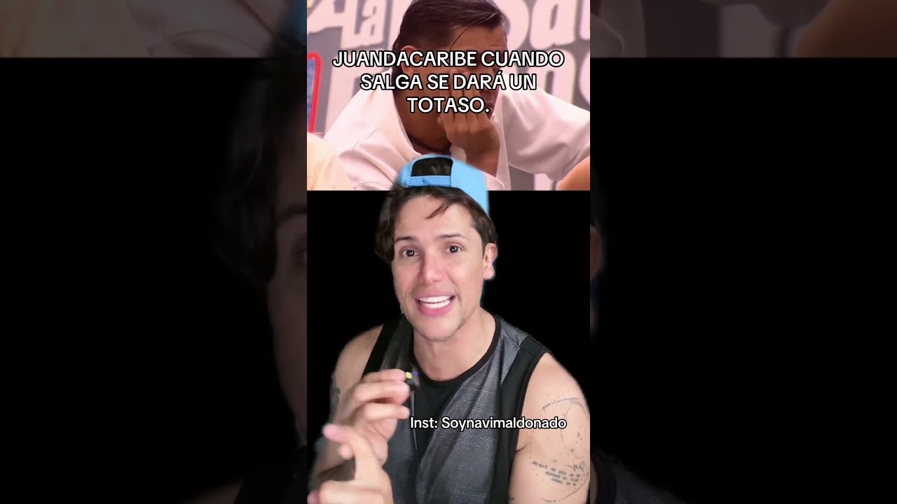 Pobre  #juandacaribe se dará un totaso con la realidad CUANDO SALGA DE LA CASA DE LOS FAMOSOS -
