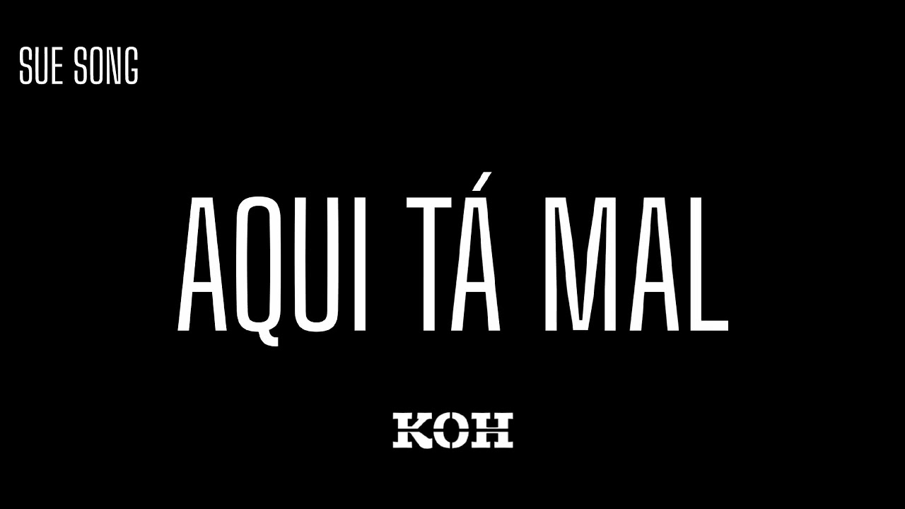 Sue Song - Aqui Tá Mal 'KOH