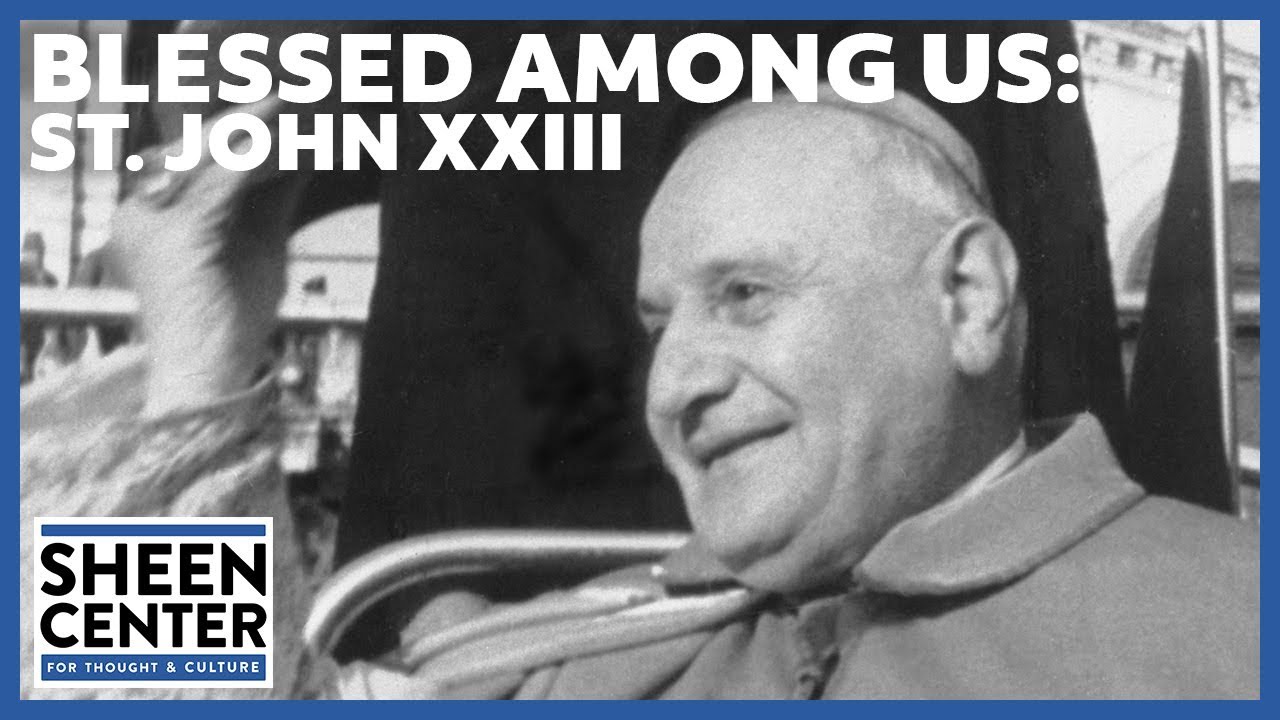 Blessed Among Us: St. John XXIII