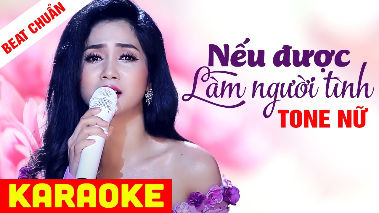 KARAOKE Nếu Được Làm Người Tình Tone Nữ - Beat Chuẩn Phương Anh
