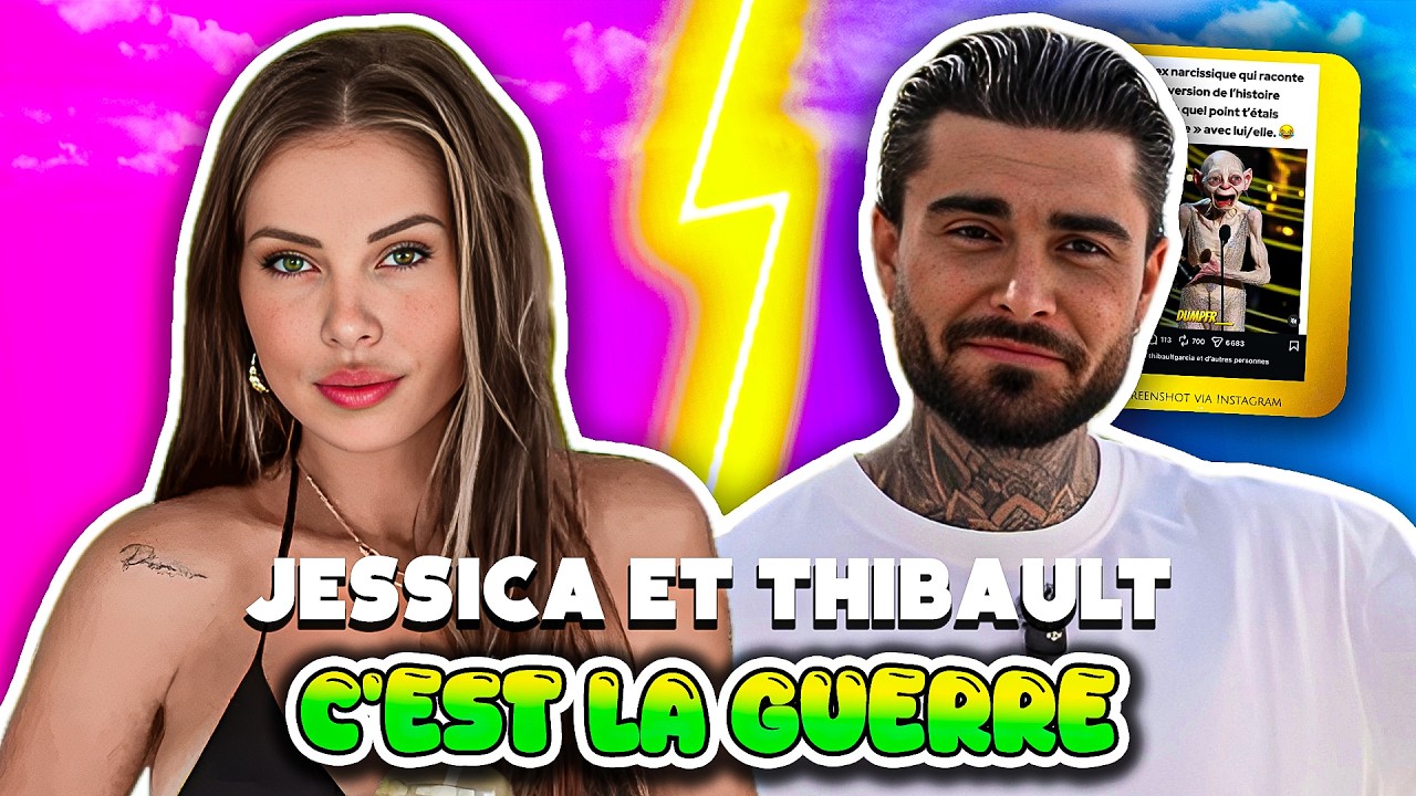 JESSICA ET THIBAULT EN GUERRE, IL L'ATTAQUE FORT ET ELLE RÉPOND EN VIDÉO