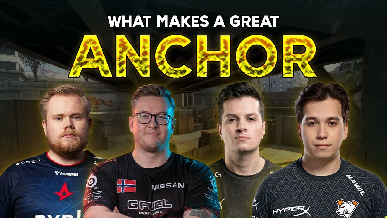 What Makes a Great Anchor in CSGO