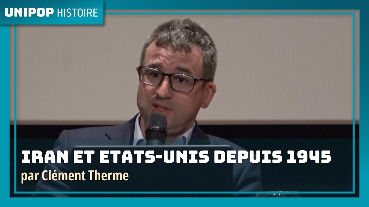 IRAN ET ETATS UNIS DEPUIS 1945 : D'ALLIÉS À ADEVERSAIRES par Clément Therme