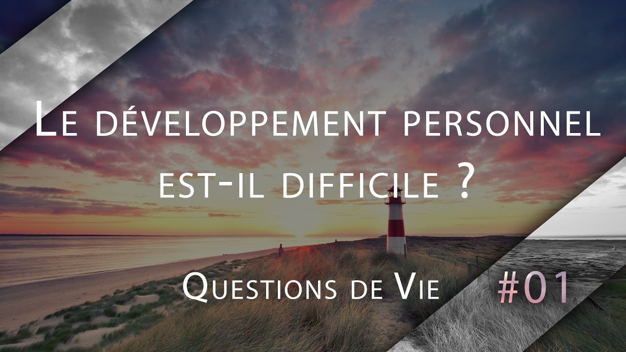 Le développement personnel est-il difficile ? - QDV#01
