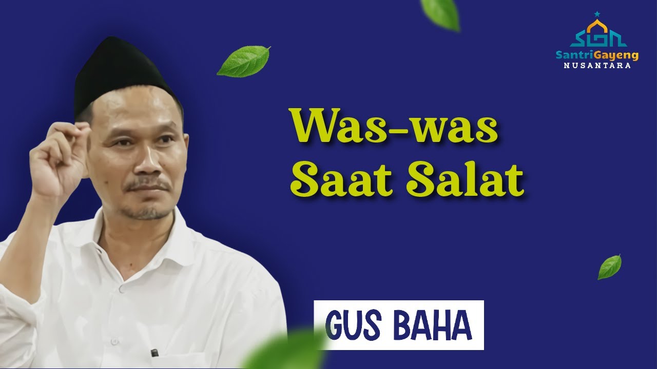 Gus Baha: Was-Was saat Salat