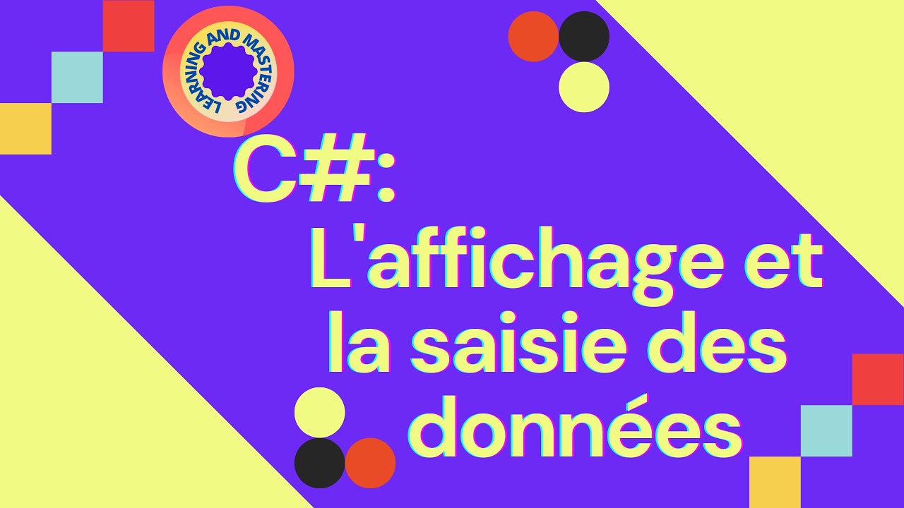 Apprendre C#: L'affichage et la saisie des données à partir du clavier