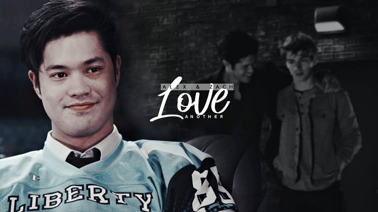 Zach & Alex | Another Love (S4)