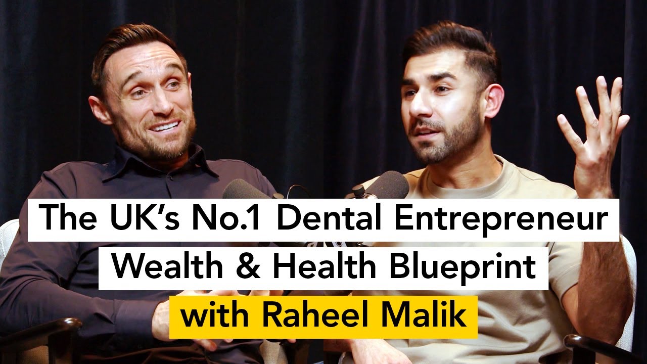 Episode 161 - The UK's No.1 Dental Entrepreneur Wealth & Health Blueprint with Raheel Malik