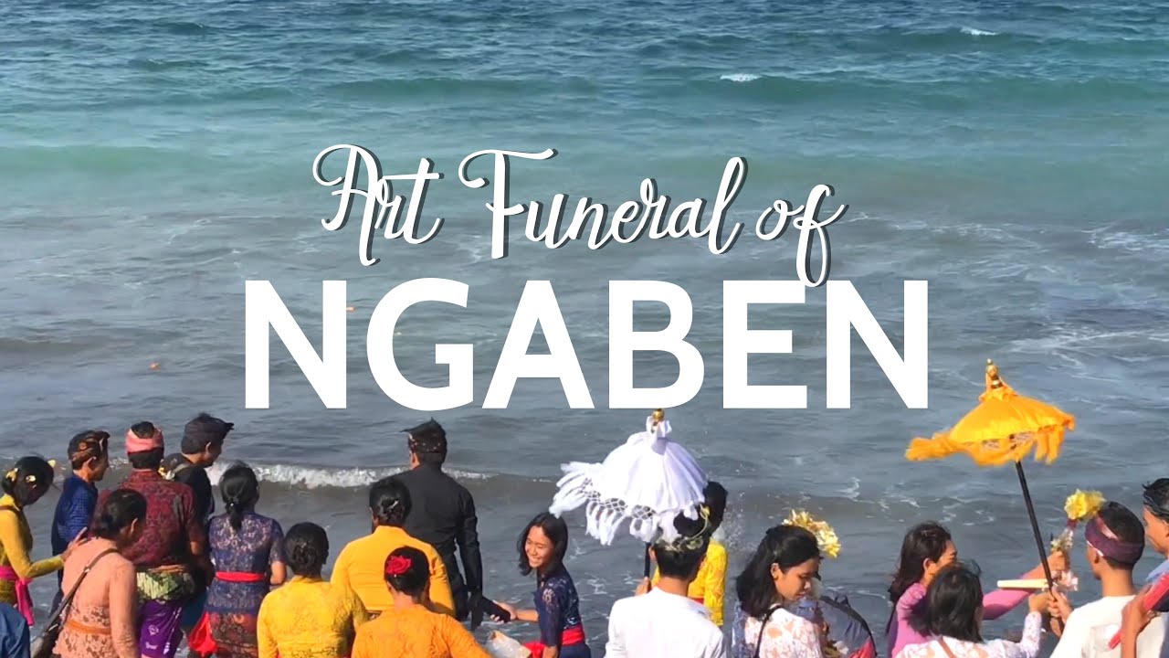 NGABEN the Art of Funeral, Process and meaning of Balinesse Etnic Culture Tradition
