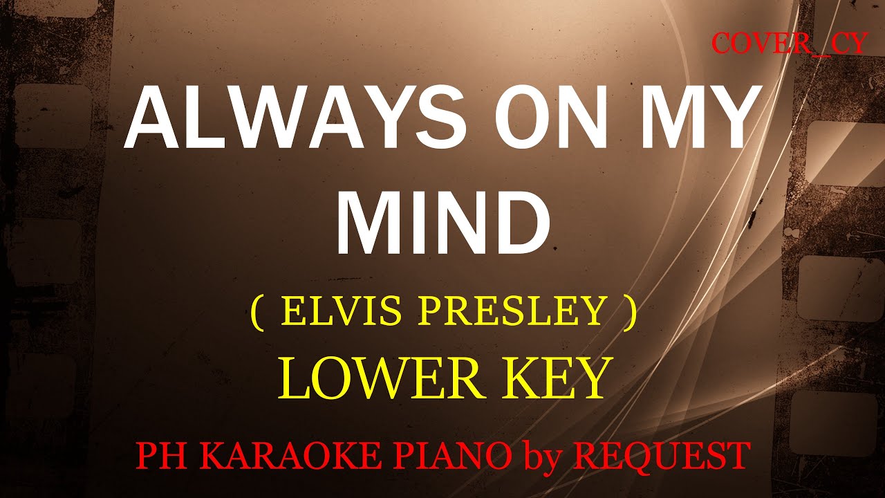 ALWAYS ON MY MIND ( LOWER KEY ) ( ELVIS PRESLEY )
