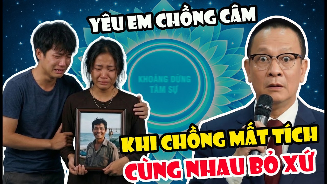 Tâm Sự Cùng Sâm: Chồng Đi Biển Không Về, Vợ Ở Nhà Phải Lòng Chính Em Chồng Bị Câm