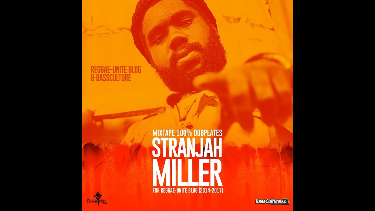 Stranjah Miller-Mixtape 100% Dubplates for Reggae-Unite Blog Mixtape (2014-2017).