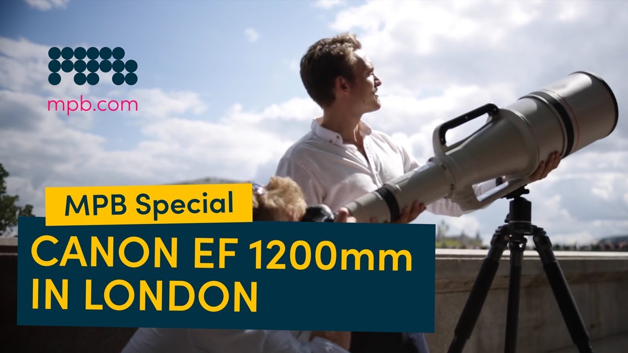 Canon EF 1200mm in London | MPB