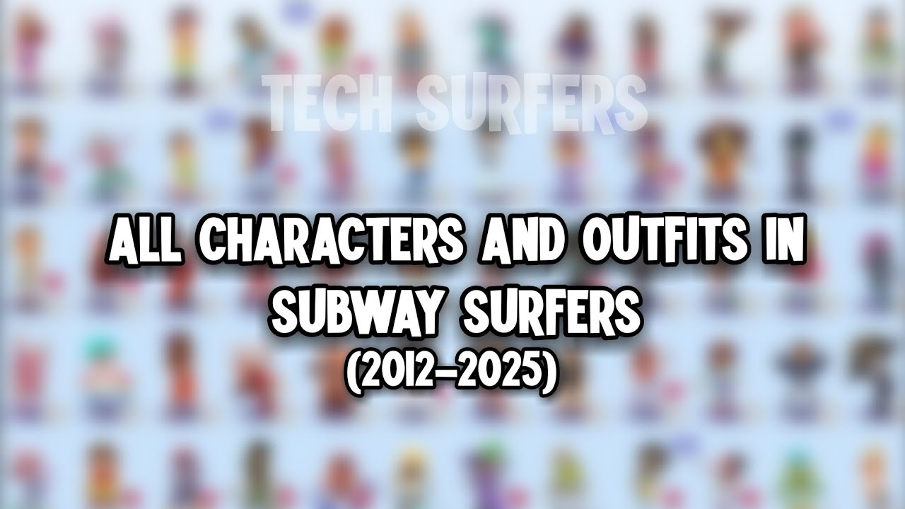 All Characters and Outfits in Subway Surfers (2012-2025)