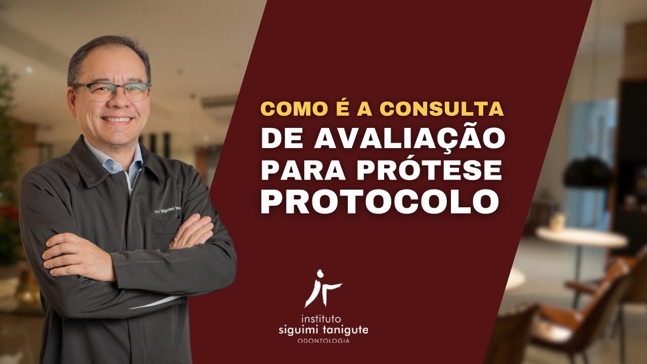 Como é a consulta de avaliação para Prótese Protocolo?