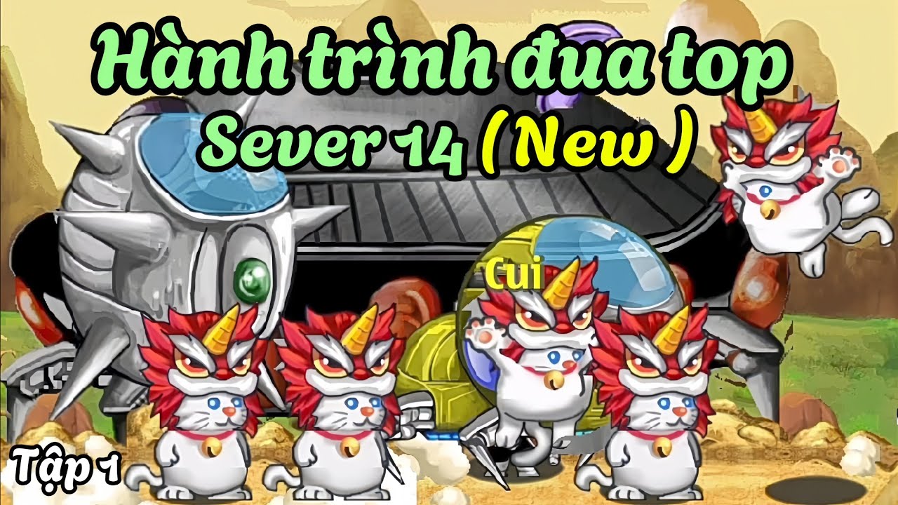 Ngọc Rồng Online - Hành trình đua top sever14 tập 1